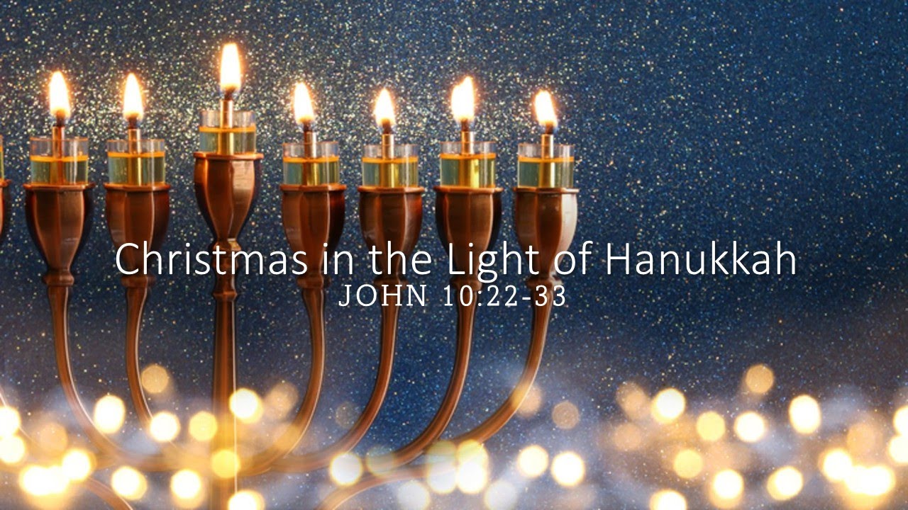 John 10:22-33 | Christmas in the Light of Hanukkah