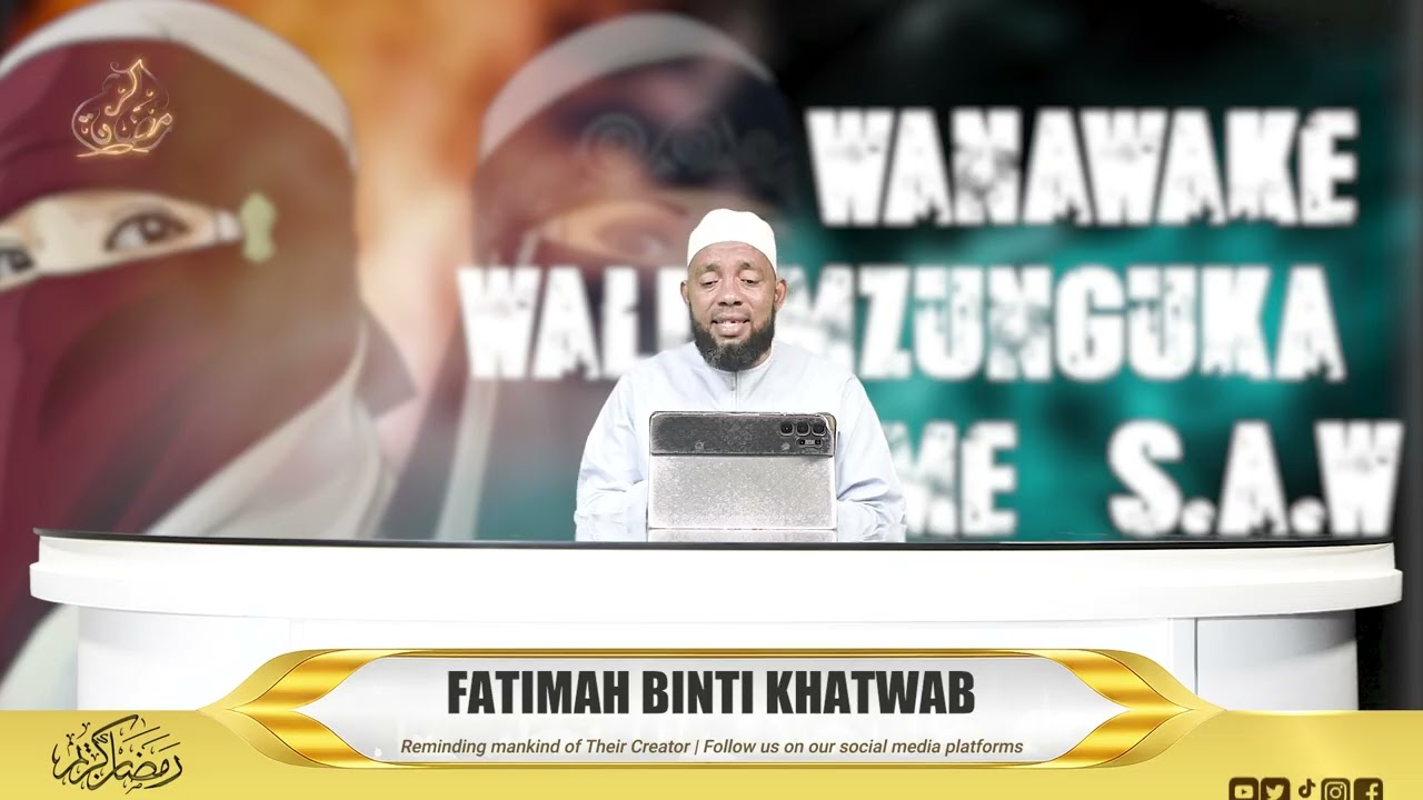 WANAWAKE WALIOMZUNGUKA MTUME (S.A.W) | FATIMAH BINTI KHATWAB | USTADH HAMZA AHMAD
