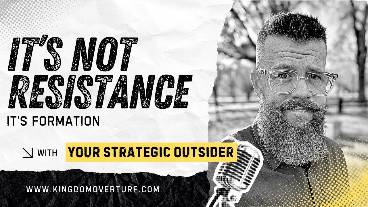 Kingdom Over Turf - 004 - This Isn’t Resistance. It’s Formation.