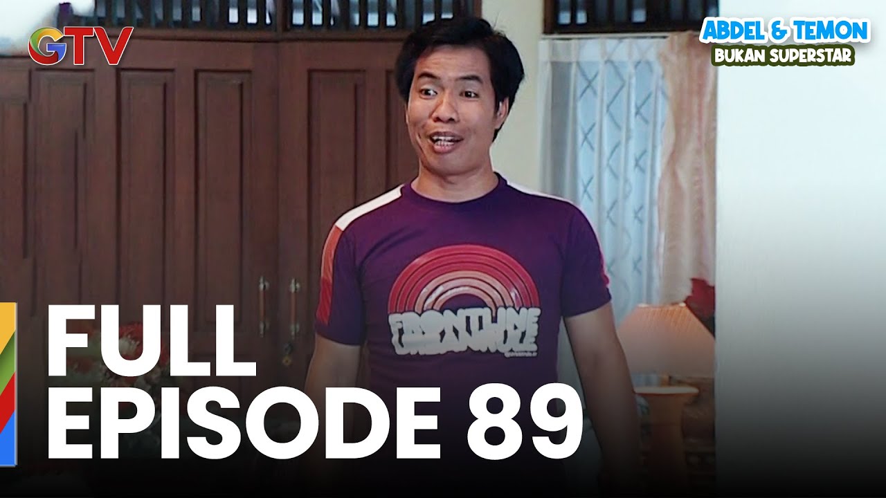 FULL EPISODE 89 | ABDEL & TEMON BUKAN SUPERSTAR