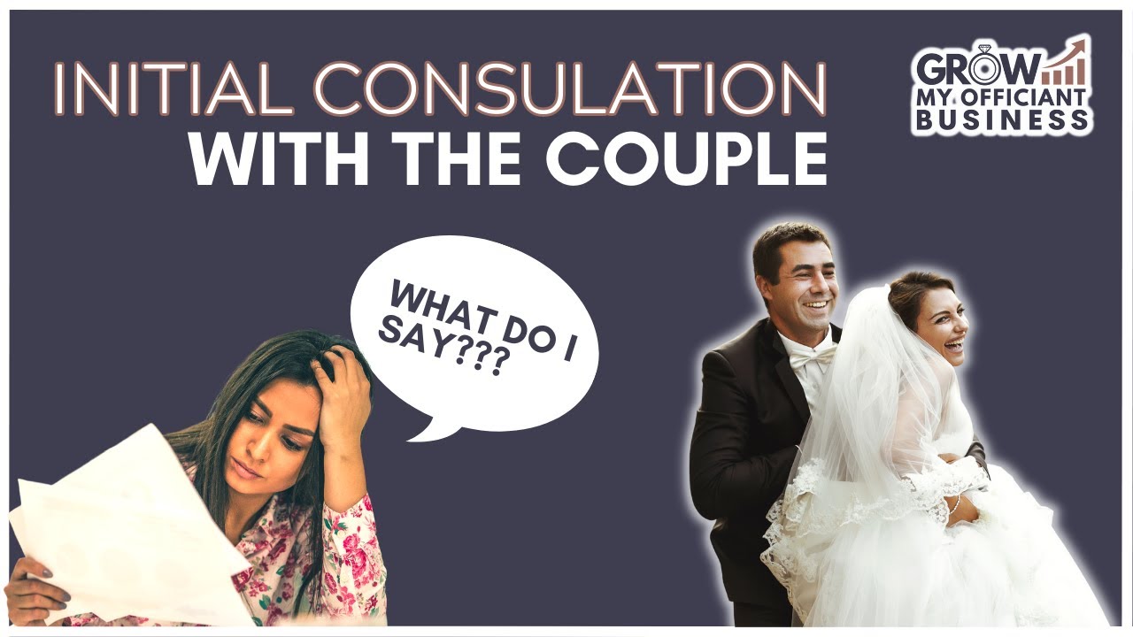 Couple Questionnaire & Initial Consultation. What do I say?