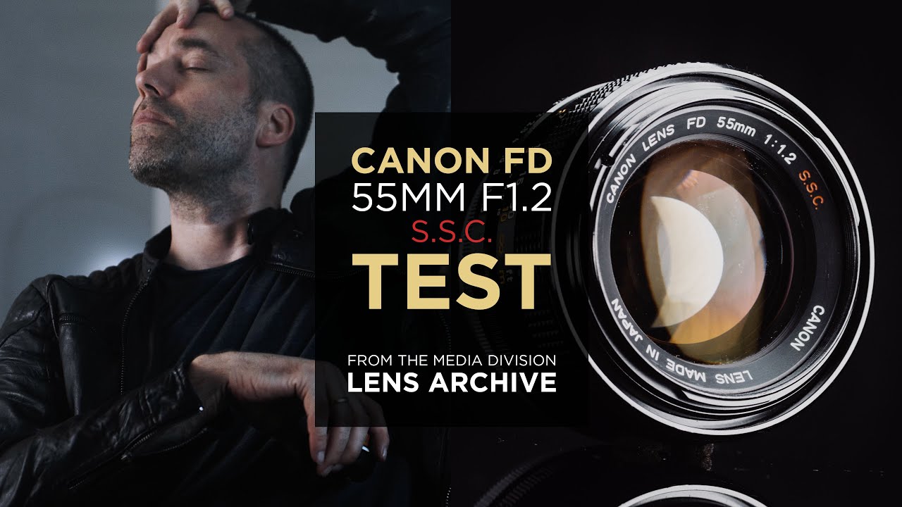 Lens Test: Canon FD 55mm f/1.2 S.S.C. – Vintage Full Frame Lens – 