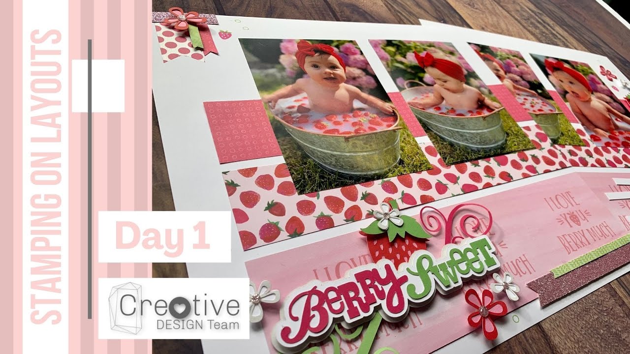 Stamping on Layouts Day 1 | Berry Sweet Layout | Creative Design Team
