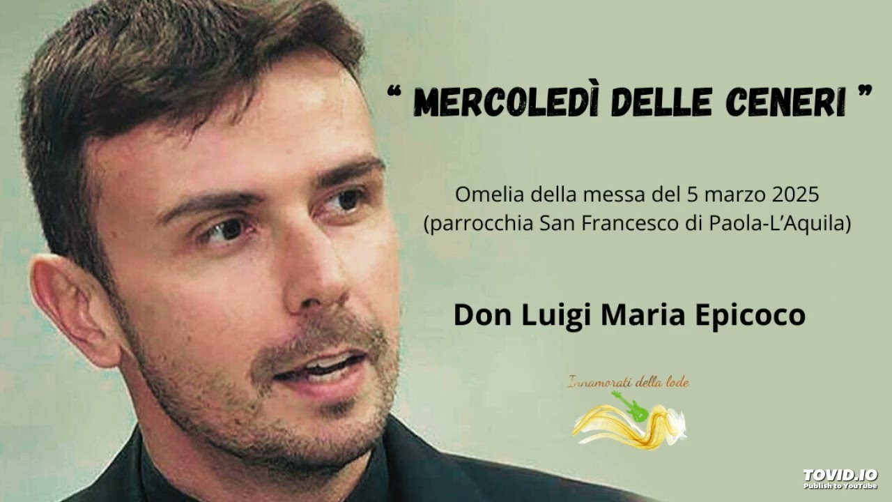 Don Luigi Maria Epicoco- Omelia della messa del 5 marzo 2025- 𝐌𝐞𝐫𝐜𝐨𝐥𝐞𝐝𝐢̀ 𝐝𝐞𝐥𝐥𝐞 𝐜𝐞𝐧𝐞𝐫𝐢