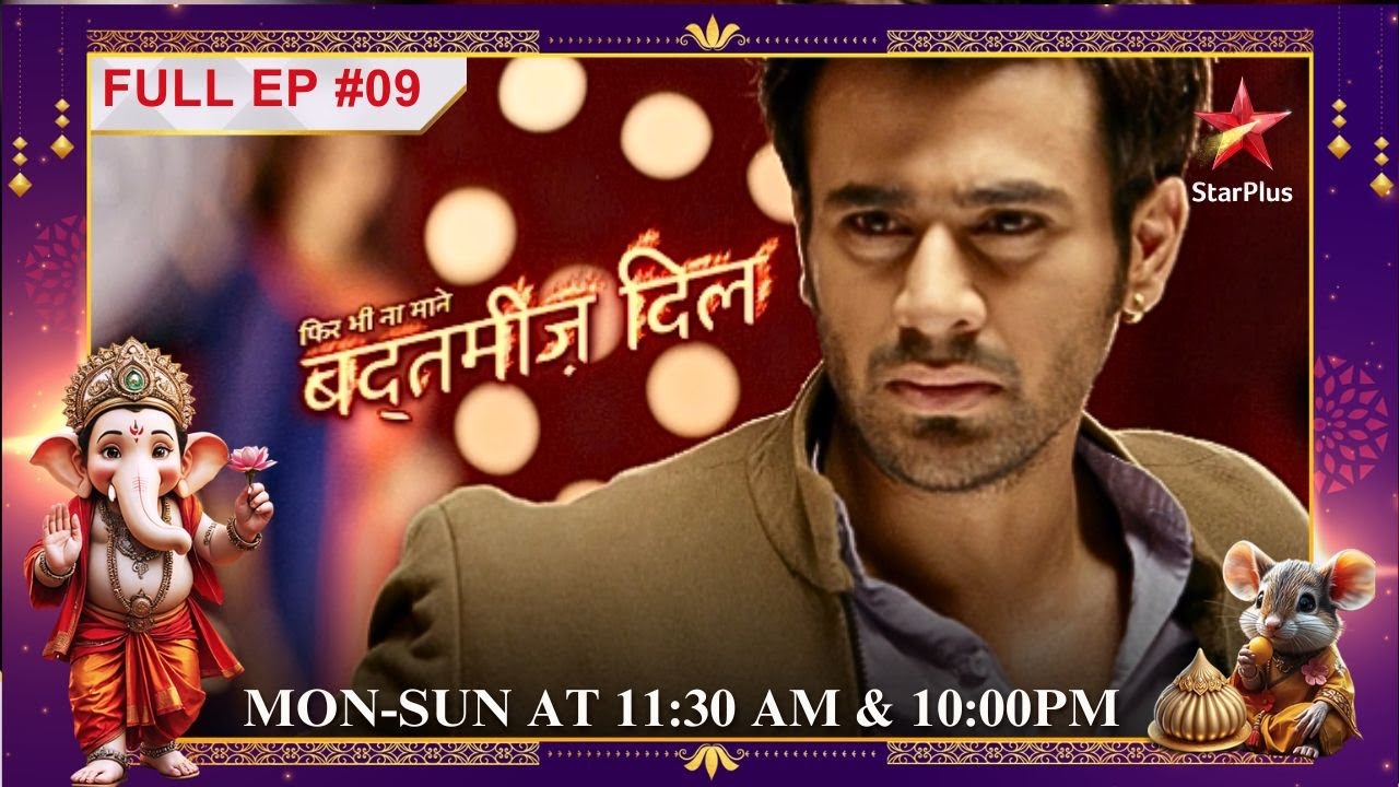 Abeer ne Meher ko bola thankyou! | Full Episode:09 |Phir Bhi Na Maane Badtameez Dil