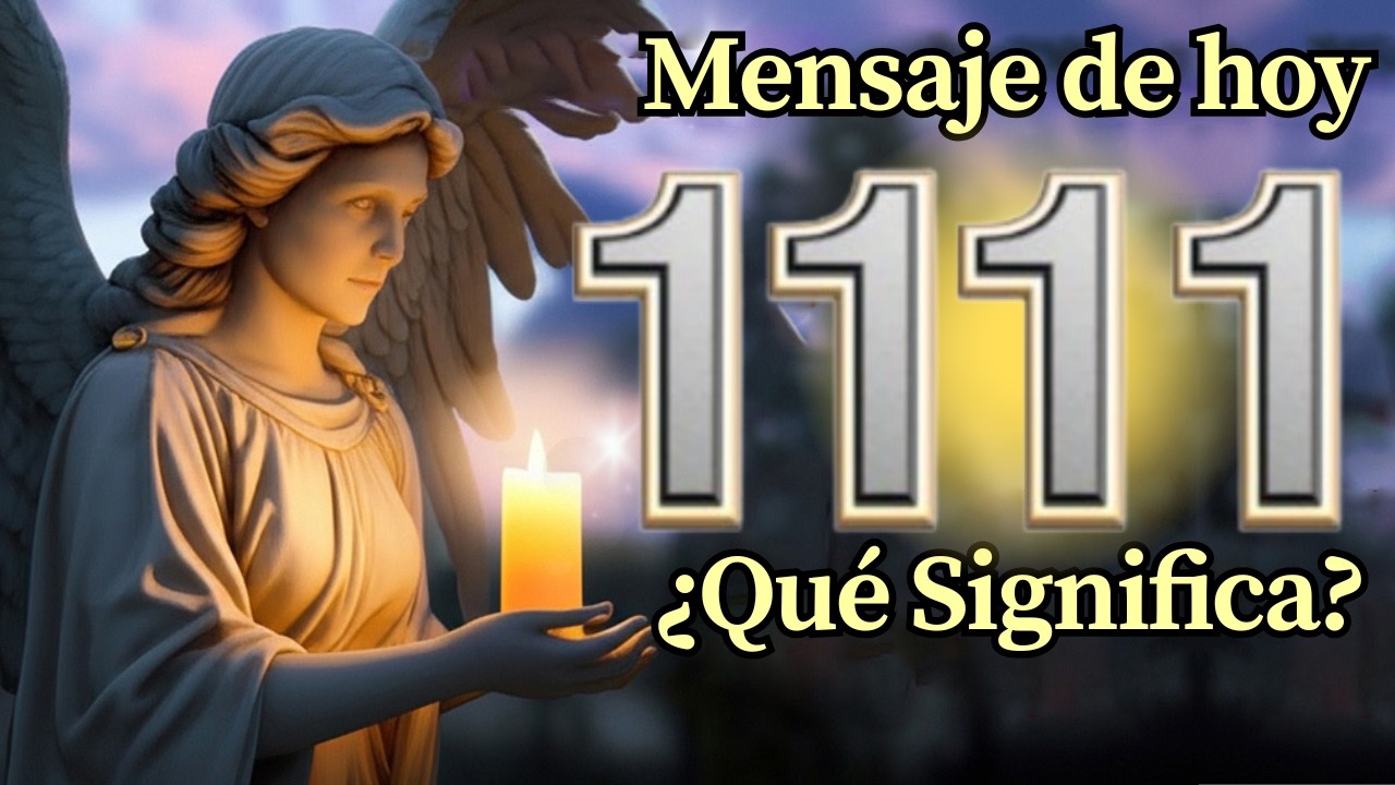 Ángel Número 1111 Significado Espiritual y Mensaje Para Ti Hoy 🕊️