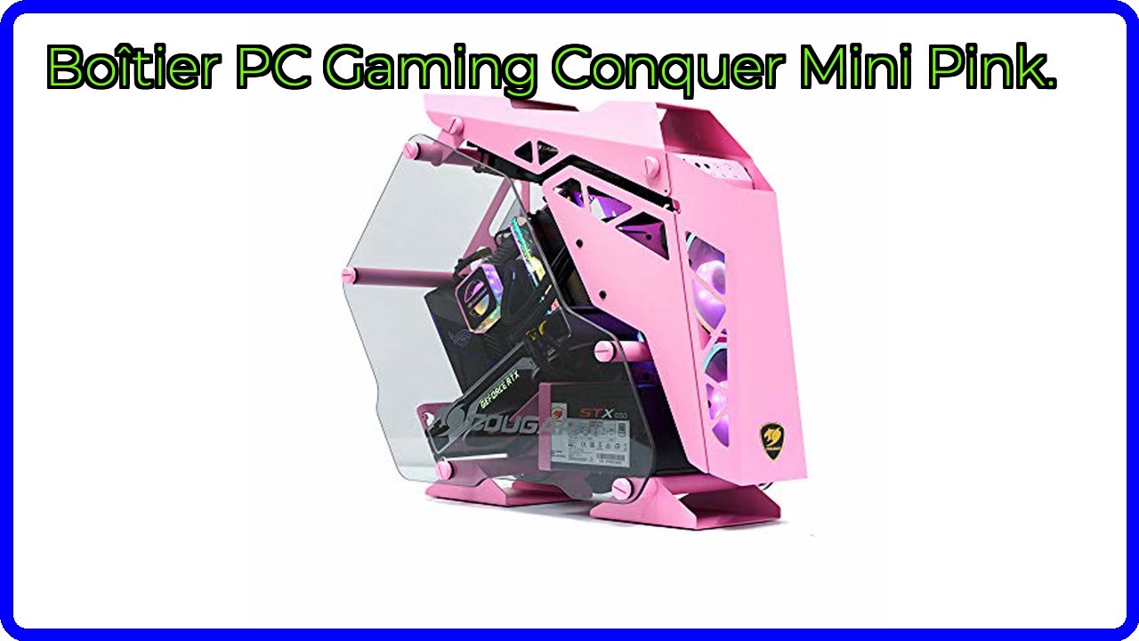 AVIS (2025) : Bo&icirc;tier PC Gaming Conquer Mini Pink.. D&Eacute;TAILS ESSENTIELS