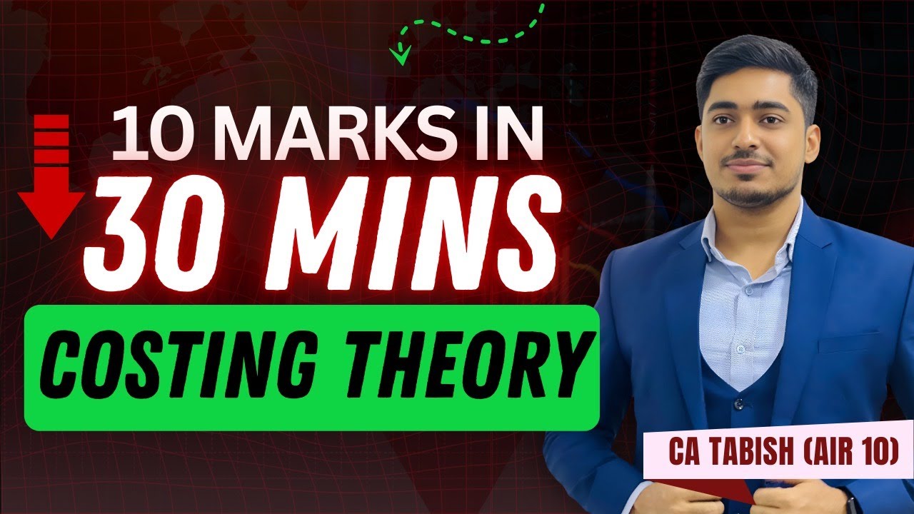 10 Marks Costing Theory in 30 minutes 🎯| CA Tabish [AIR-10] | CA Inter Costing Theory Marathon