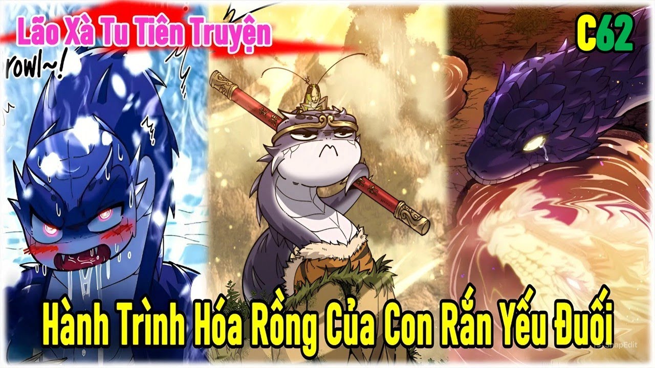 Tập 62:  Sinh ra là một con rắn yếu đuối nhưng tiến hóa bằng cách ăn những con quái vật mạnh mẽ