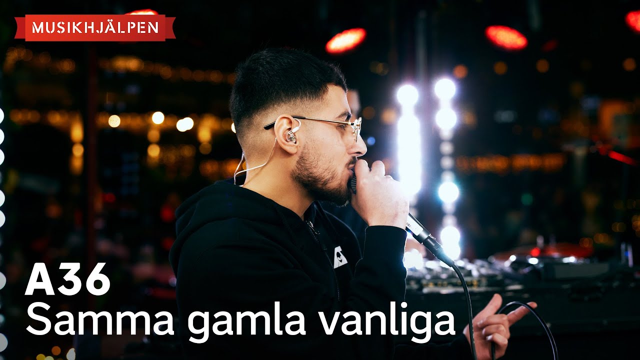 A36 - Samma gamla vanliga / Musikhjälpen 2022