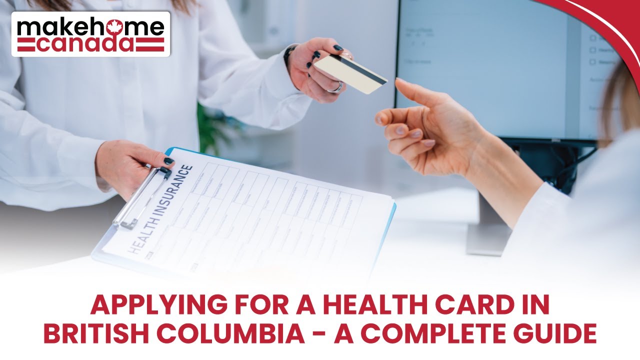 Applying for a Health Card in British Columbia - a complete guide | MakeHomeCanada