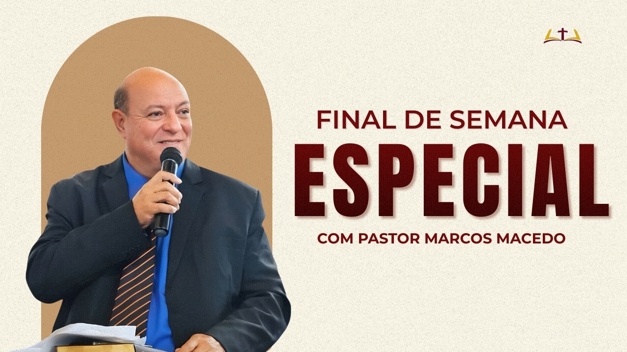 Final de Semana Especial com Pr. Marcos Macedo | AFEVO