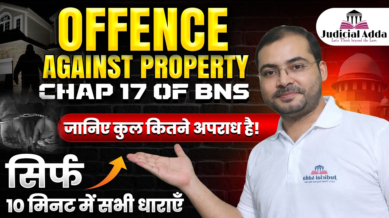 Offence against property | Bharatiya Nyaya Sanhita, 2023 | Structure of Chapter 17
