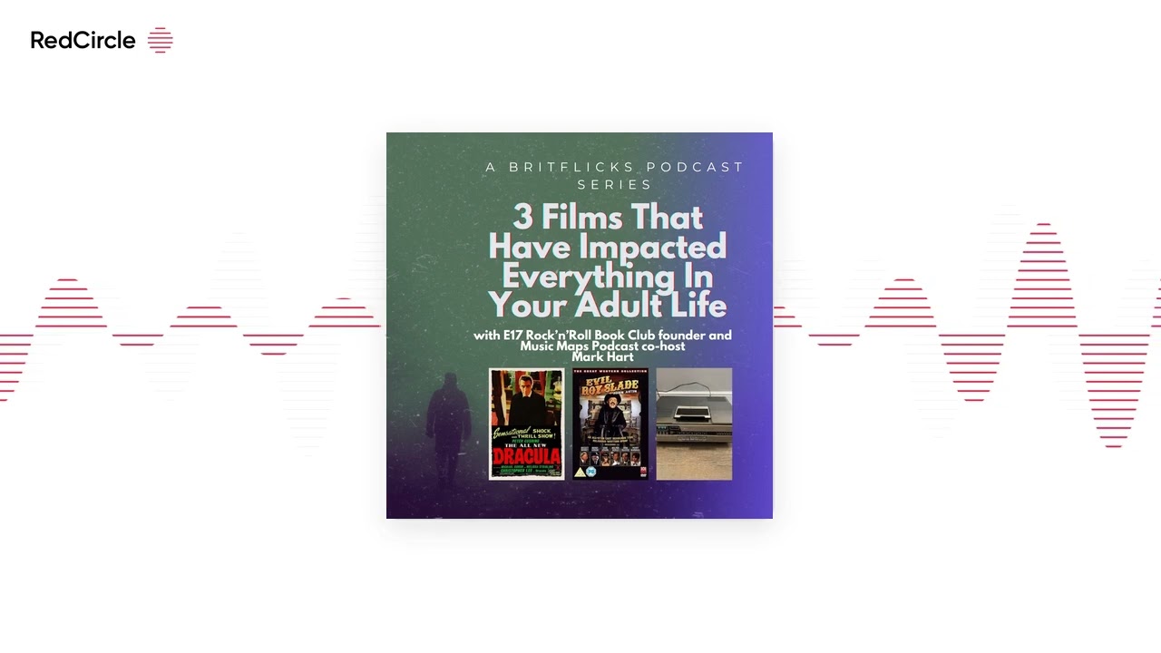 The Britflicks Podcast with screenwriter Stuart Wright - 3 Films That Have Impacted Everything In Yo