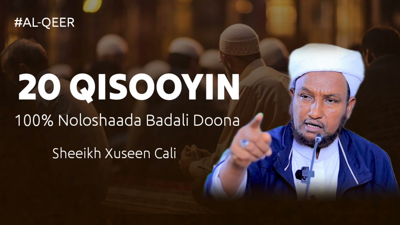 TOP 20 Qisooyin 100% Noloshaada Sameyn Doona || Sheekh Xuseen Cali #shxuseencali20qisooyin @KHAYRULISLAAM