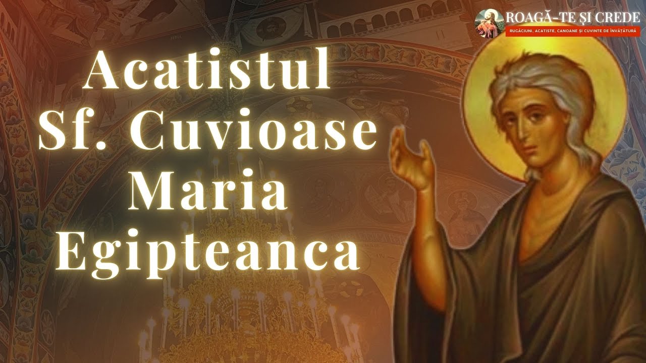 Acatistul Sfintei Cuvioase Maria Egipteanca | 1 aprilie