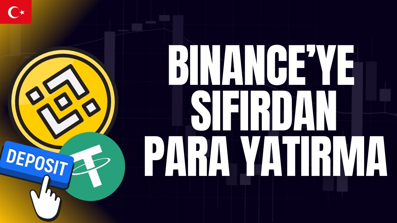 Binance Para Yatırma Nasıl Yapılır? Binance Kullanım (2025)