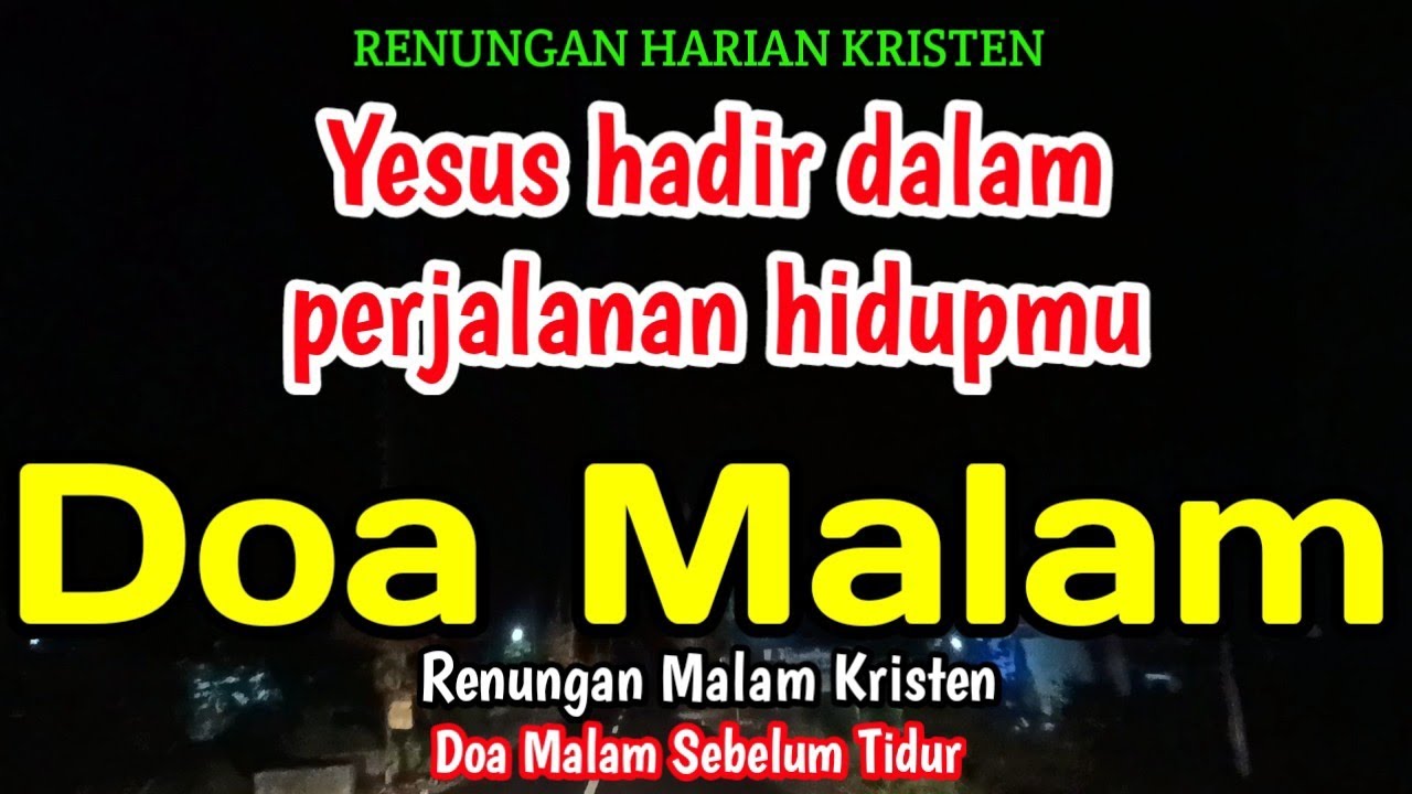 Renungan malam - Yesus hadir dalam perjalanan hidupmu - Doa malam - Bill Mories Ambeta 