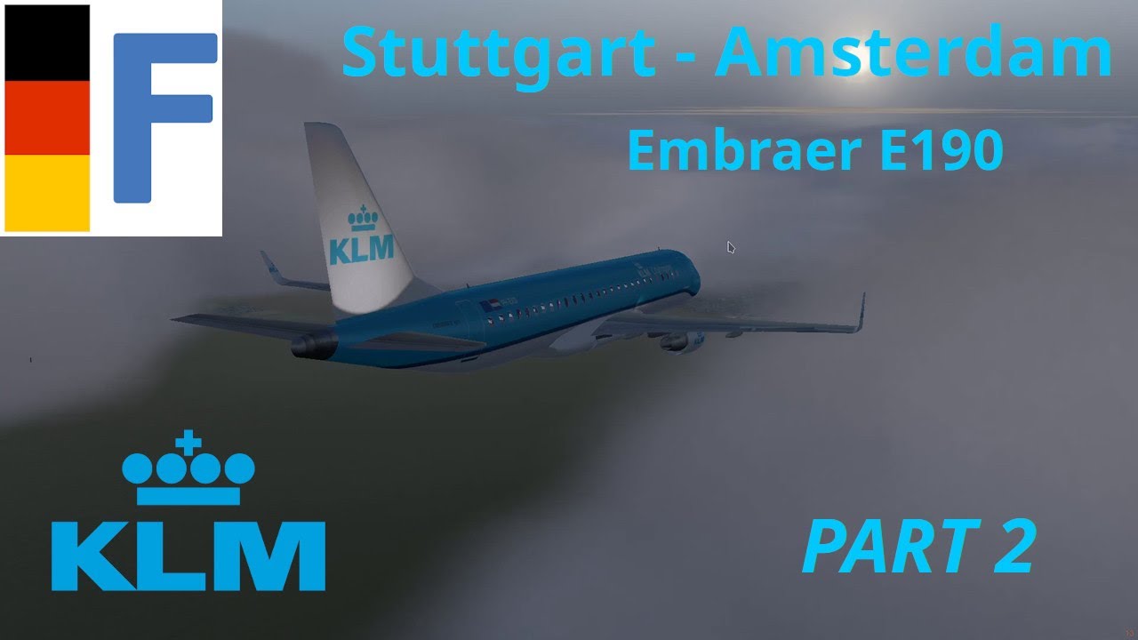 SCHIPHOL arrival | PART 2 Stuttgart - A'dam | Embraer E190 | FlightGear 2020.1.1
