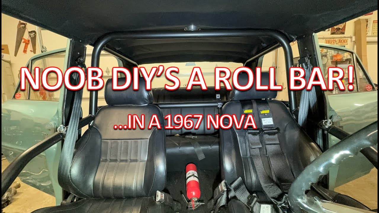 1967 Nova | Noob DIY's a Roll Bar