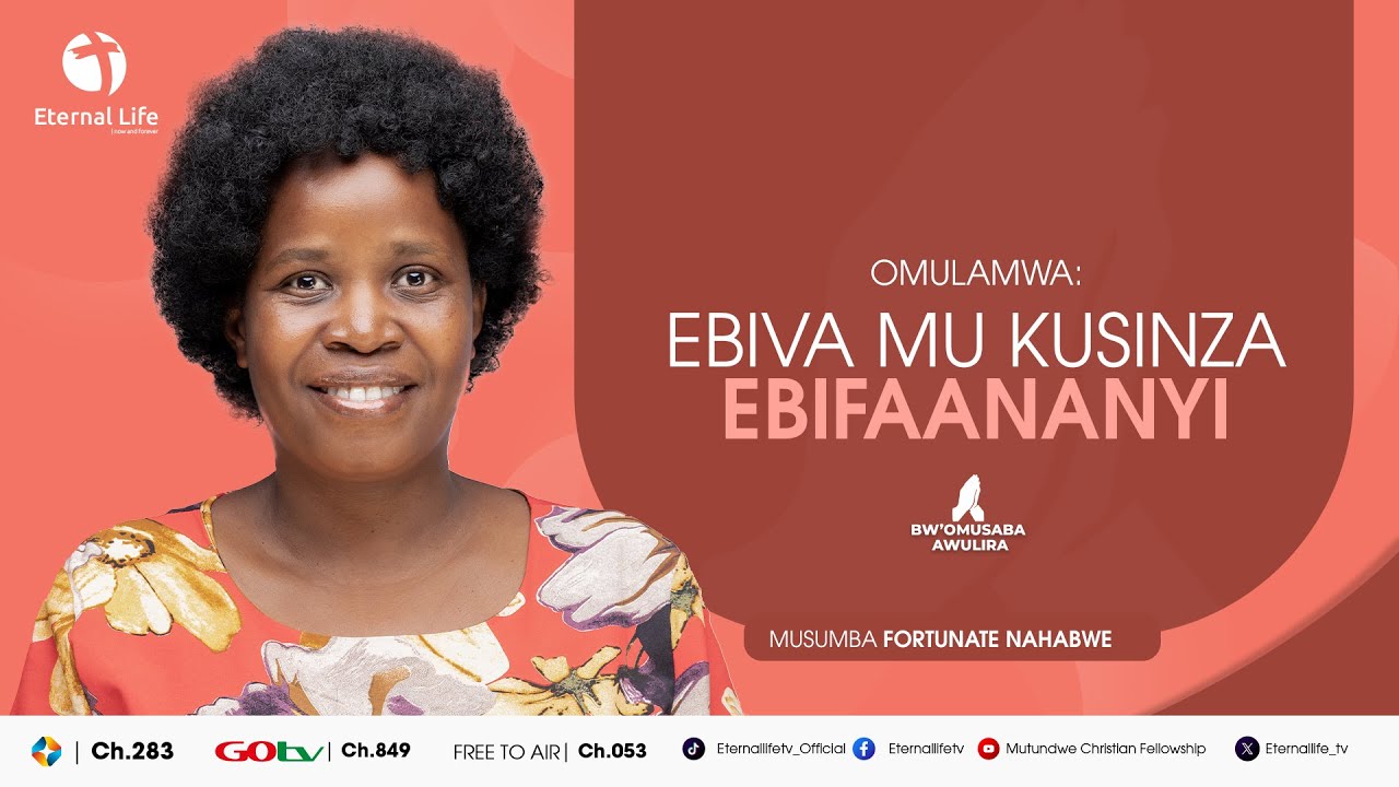 BW'OMUSABA AWULIRA | MUSUMBA FORTUNATE NAHABWE | EBIVA MU KUSINZA EBIFAANANYI