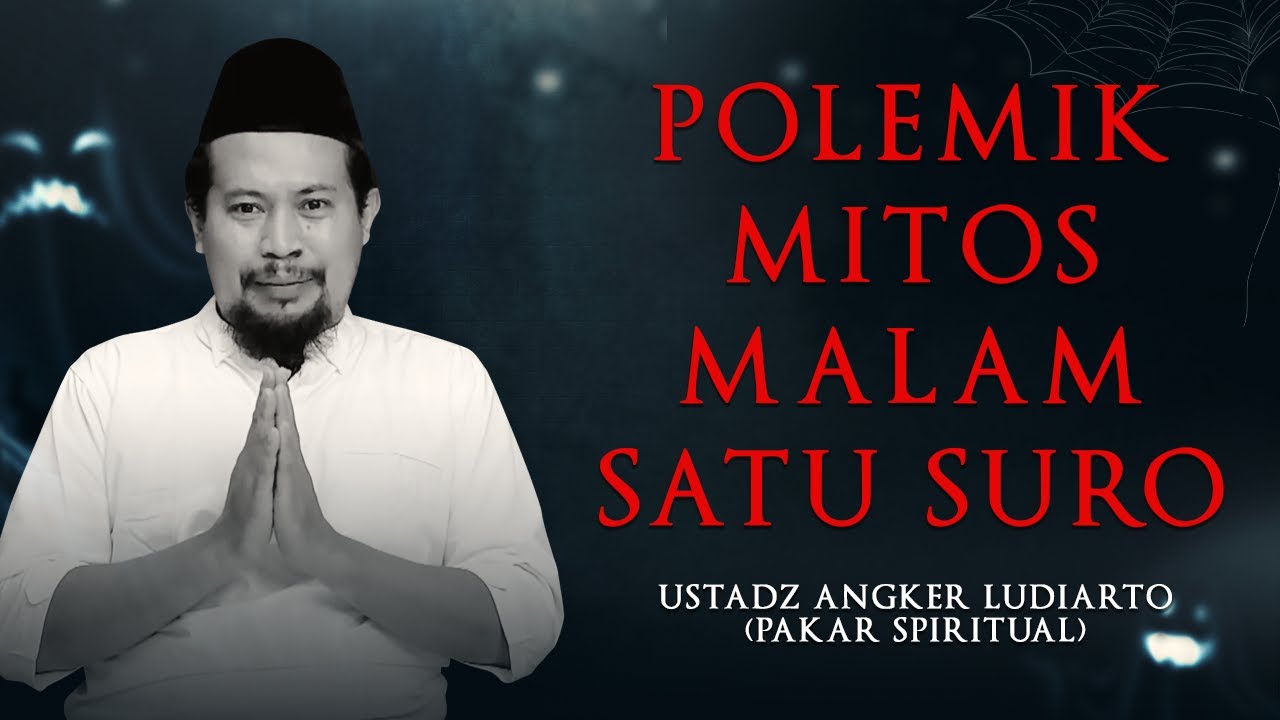 POLEMIK MITOS MALAM SATU SURO BERSAMA USTADZ ANGKER LUDIARTO - KUPAS MISTIS