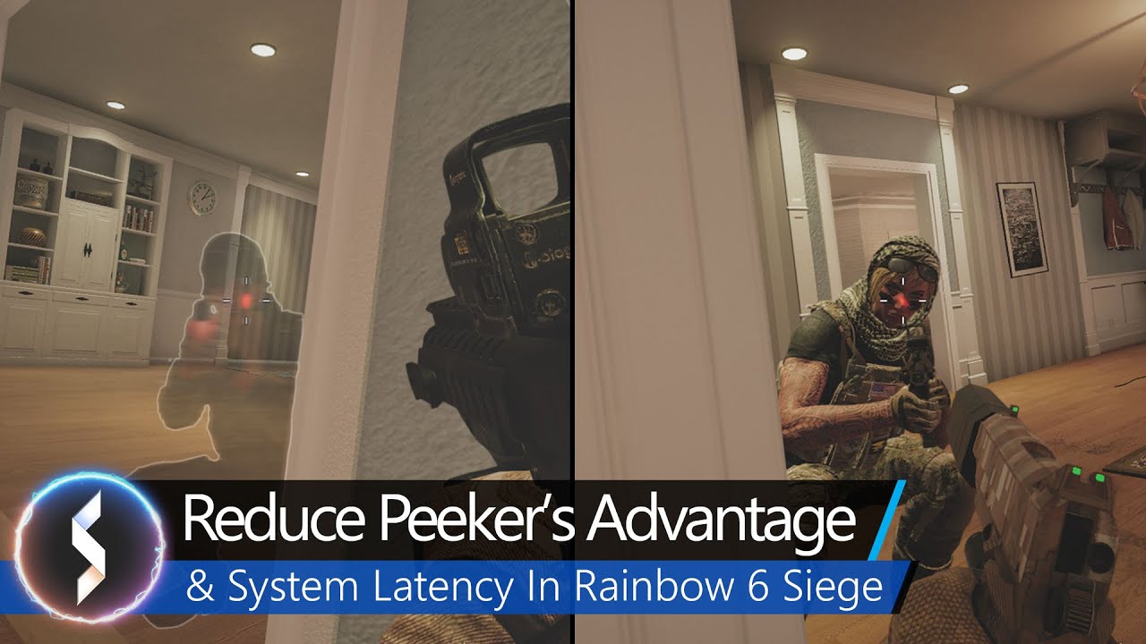 Reduce Peeker's Advantage & System Latency in Rainbow 6 Siege