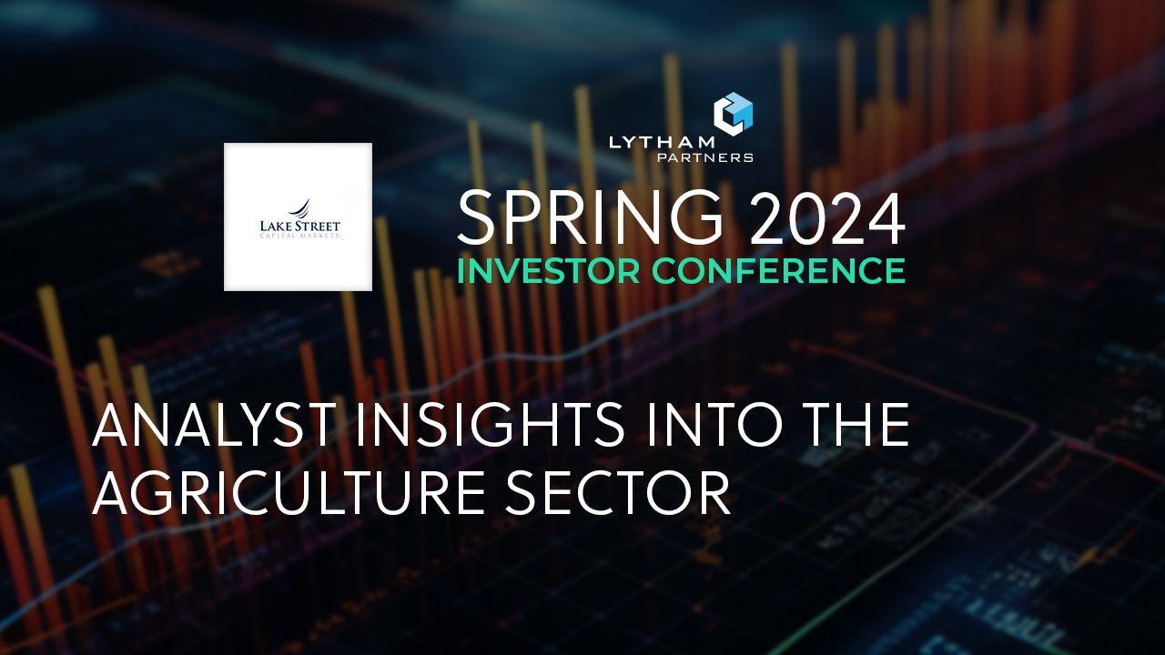 Analyst Insights into the Agriculture Sector: Spring 2024 Investor Conference Panel