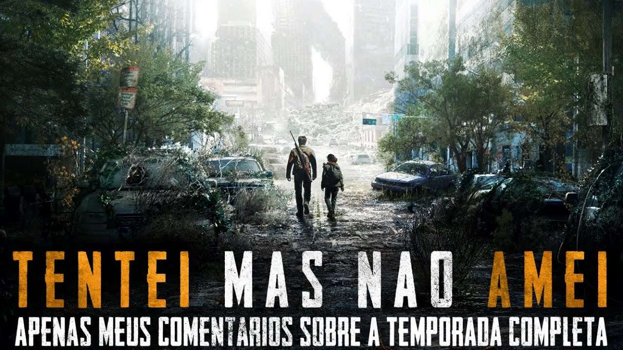Eu NÃO amei The Last of Us... Me perdoa? | Análise Crítica sobre a Temporada 1 de The Last of Us