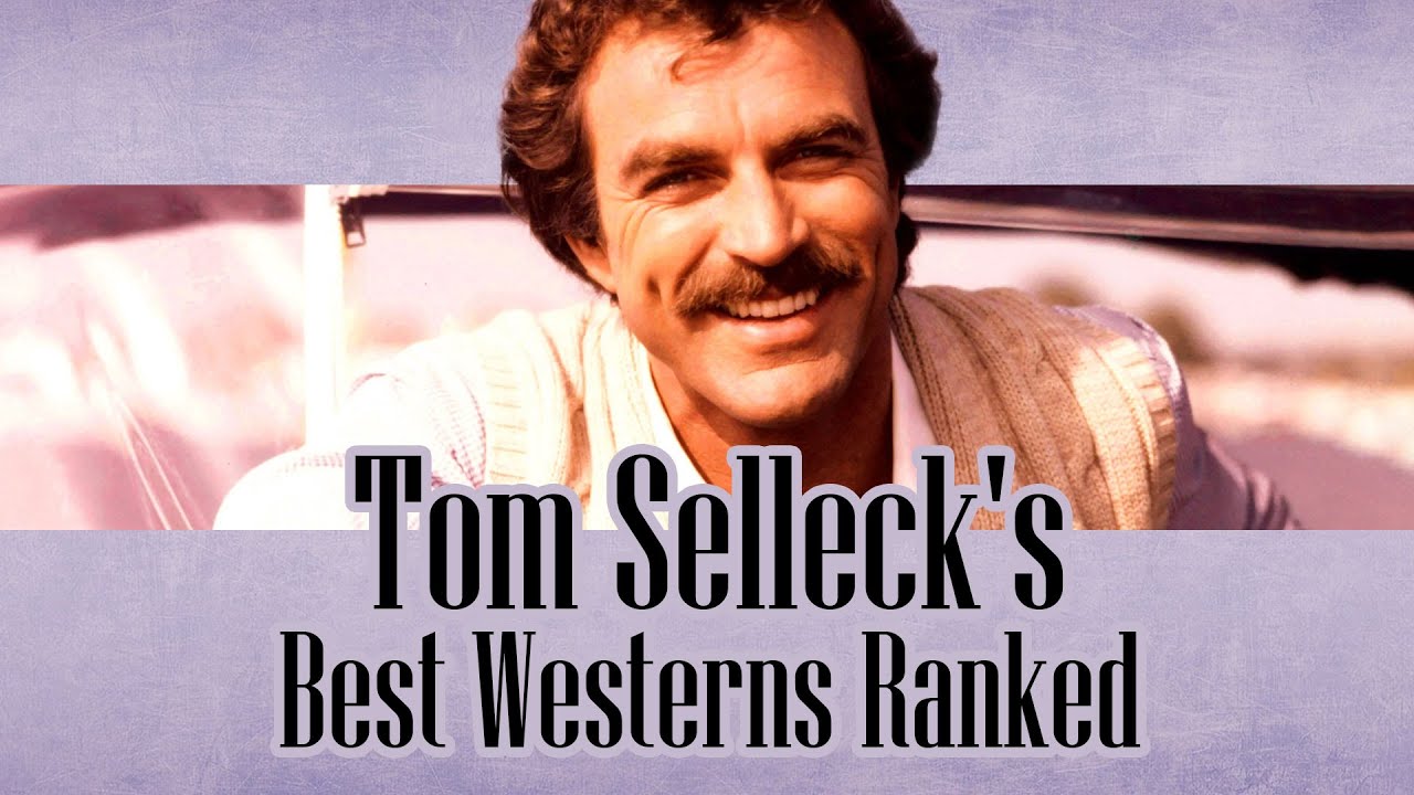 All 6 Tom Selleck Western Movies (Including 1 Underrated Gem)