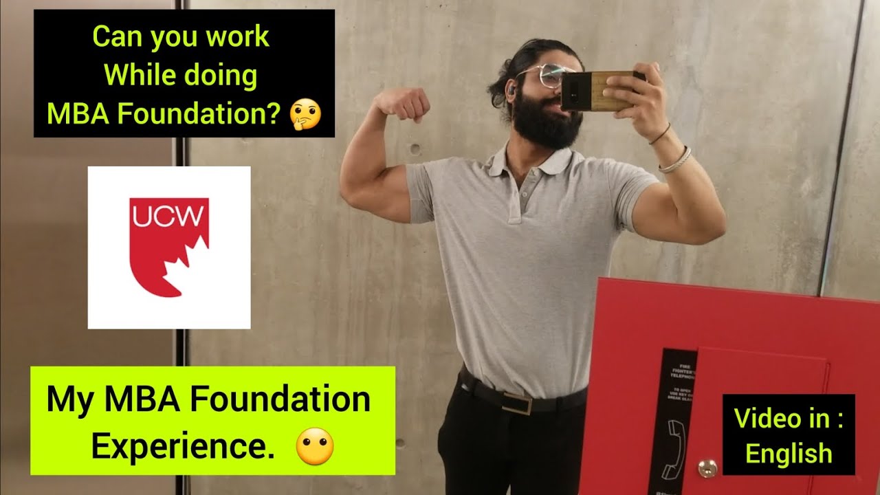 My MBA FOUNDATION Experience | UCW | Can you work while doing MBA FOUNDATION ? |🇨🇦