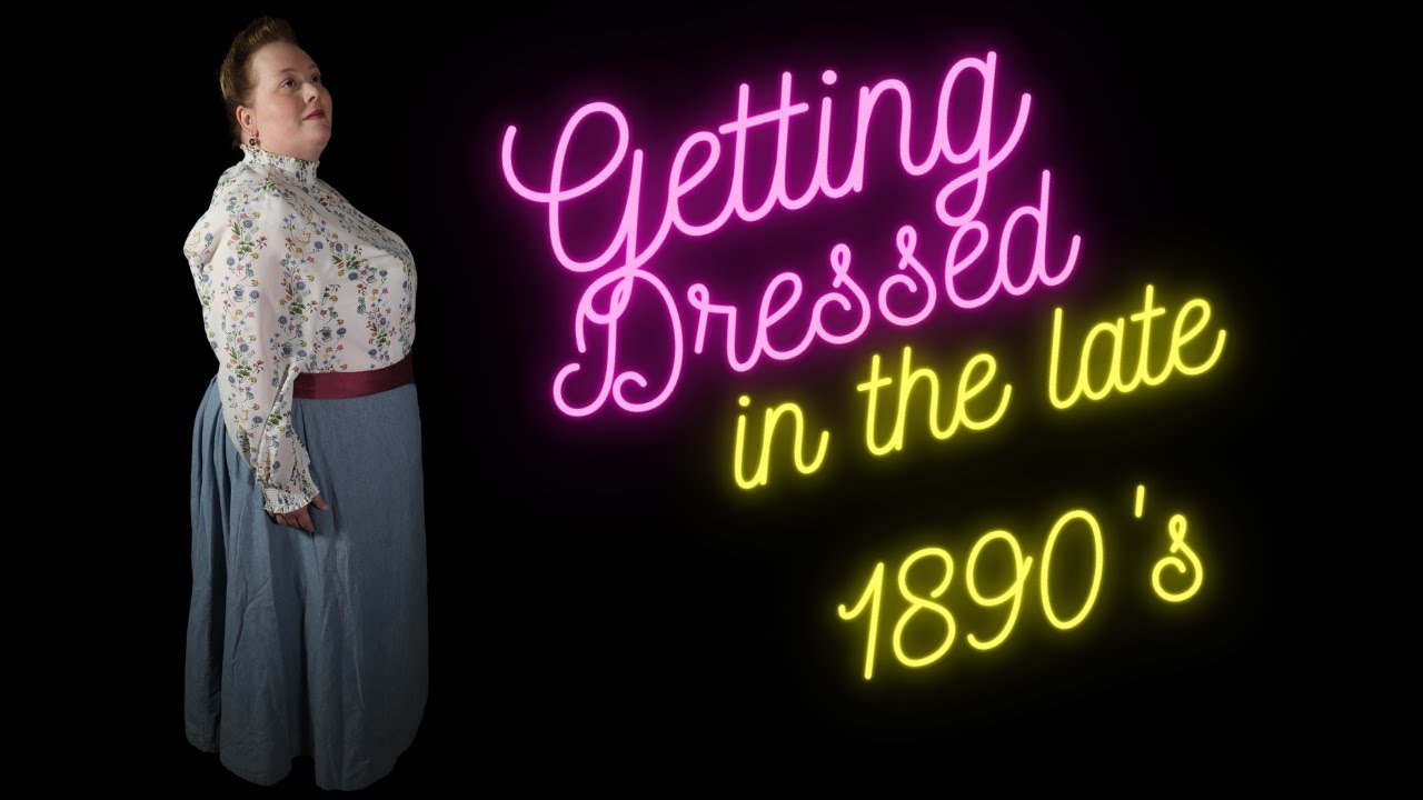 Getting Dressed in the Late 1890's | Plus Size Victorian GRWM