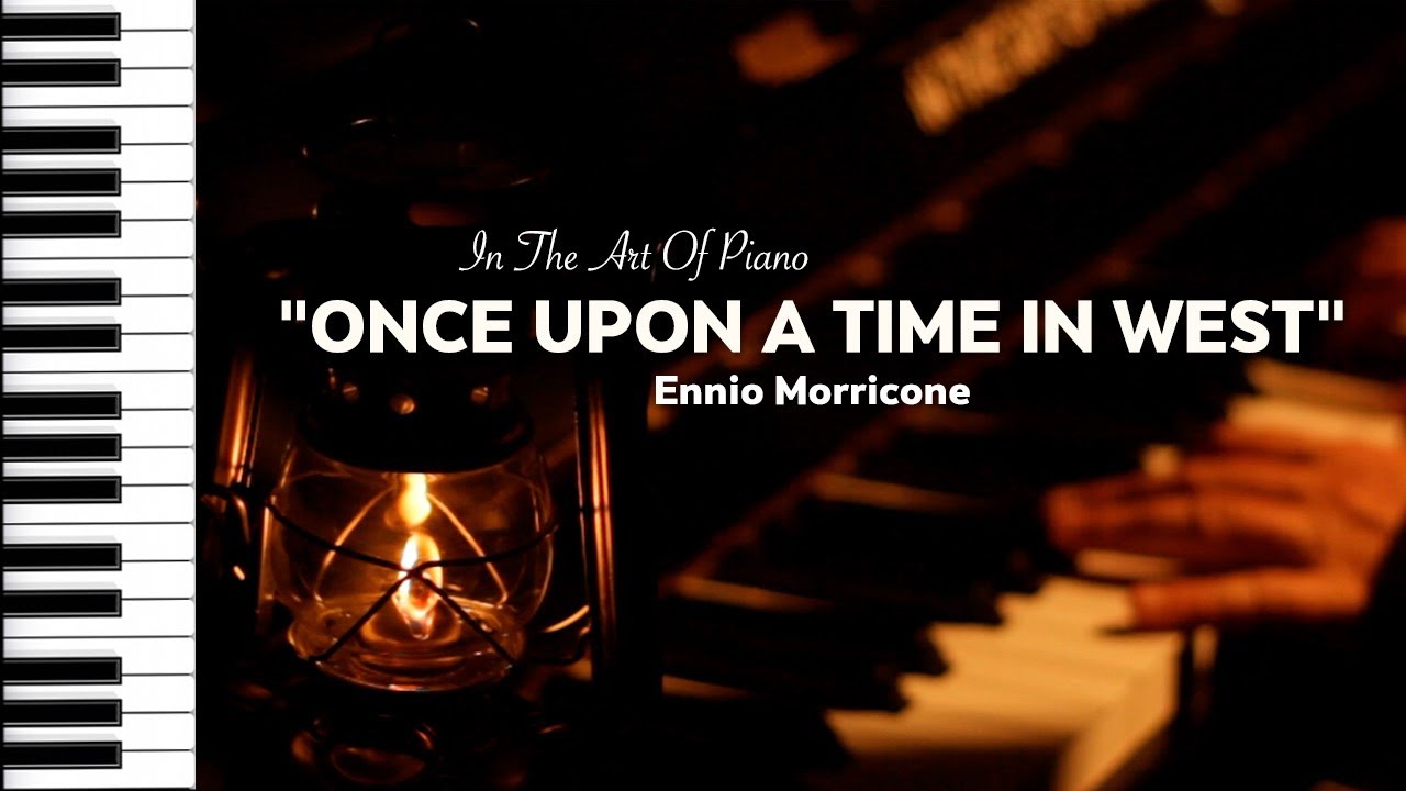 Song No.286 "Once Upon a Time In West" ｜Ennio Morricone｜ Piano Edit by Marcel Lichter Island Piano