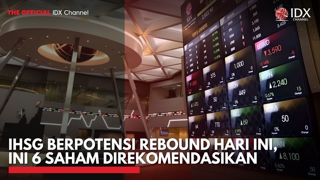 IHSG Berpotensi Rebound Hari Ini, Ini 6 Saham Direkomendasikan | IDXC UPDATE