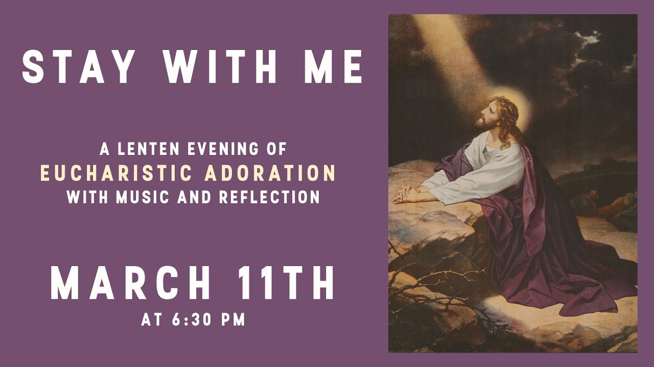 Stay With Me | An Evening of Eucharistic Adoration
