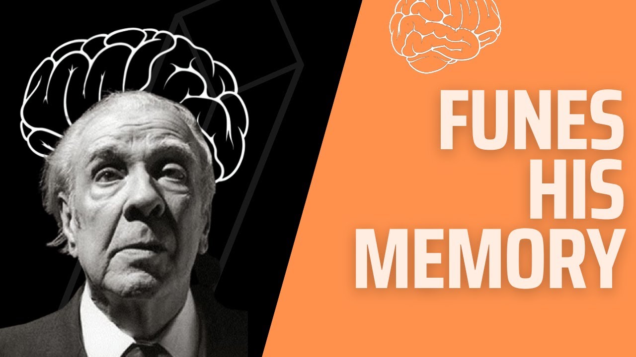 Funes, The Memorious by Jorge Luis Borges - Short Story Summary, Analysis, Review