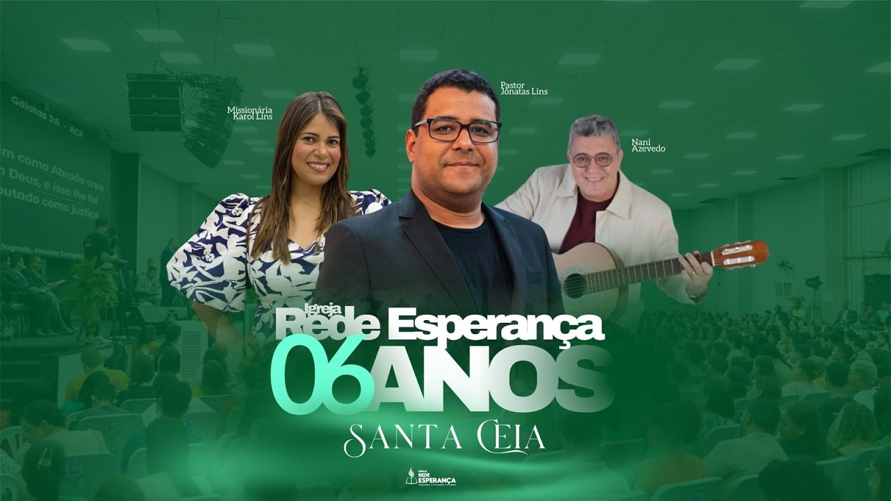 6º Aniversário da Igreja Rede Esperança | Culto de Santa Ceia | 08/03/2026