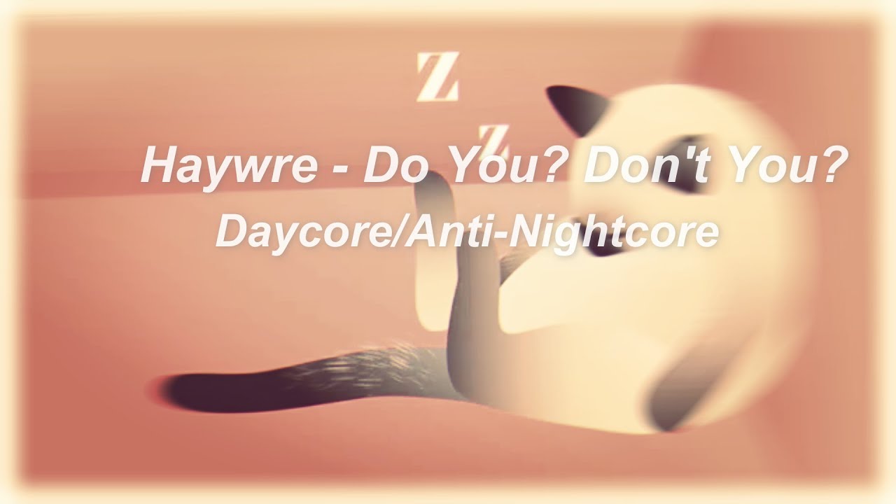 Haywre - Do You, Don't You?『𝙳𝙰𝚈𝙲𝙾𝚁𝙴』