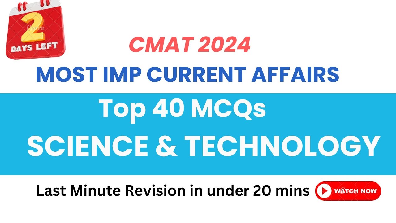 CMAT 2024 TOP 40 CURRENT AFFAIRS QUESTIONS - SCIENCE & TECHNOLOGY