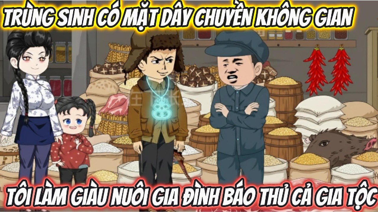 Trùng Sinh Có Mặt Dây Chuyền Không Gian Tôi Làm Giàu Nuôi Gia Đình Báo Thù Cả Gia Tộc | BTC Vietsub