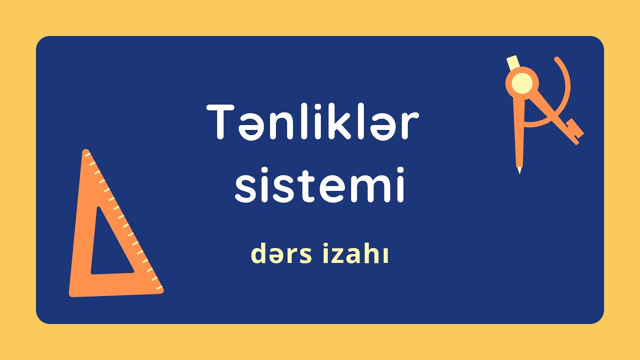 Tənliklər sistemi dərs izahı