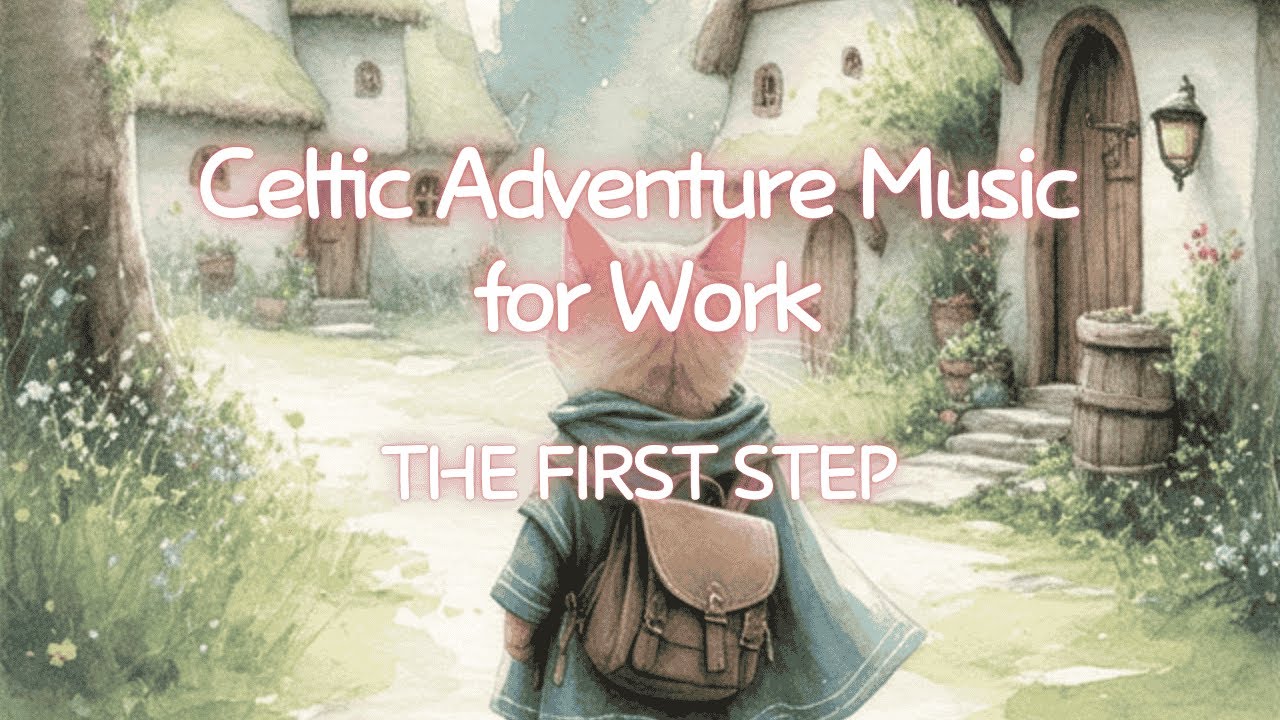 THE FIRST STEP  - Celtic BGM in a world of cat adventurers