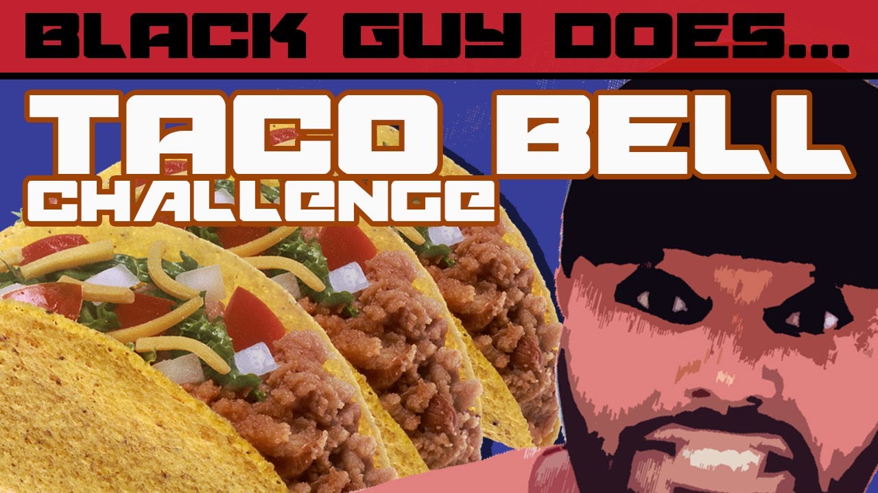 Black Guy does Taco Bell Challenge