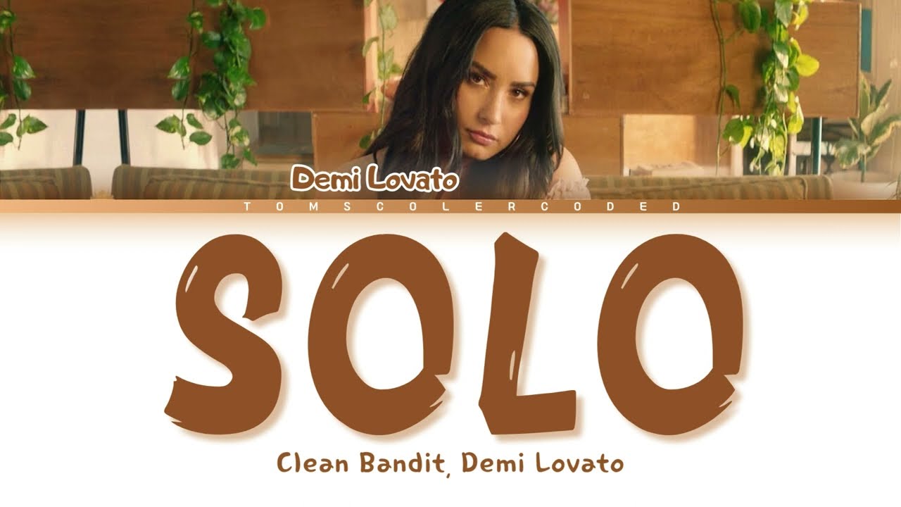 Clean Bandit, Demi Lovato Solo Lyrics (Color Coded Lyrics)