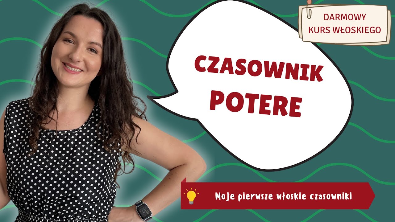 Czasownik POTERE – kurs Moje pierwsze włoskie czasowniki [17/20]
