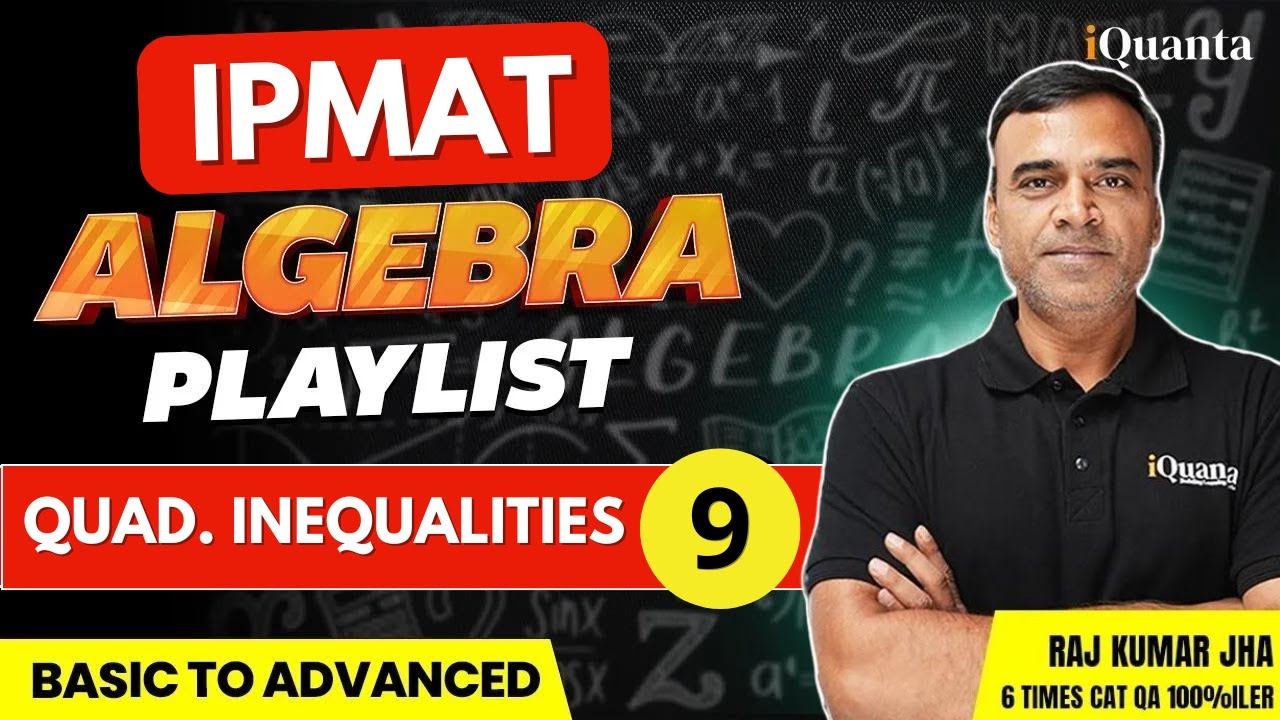 IPMAT Quantitative Aptitude Playlist | Algebra 9 | Quadratic Inequalities