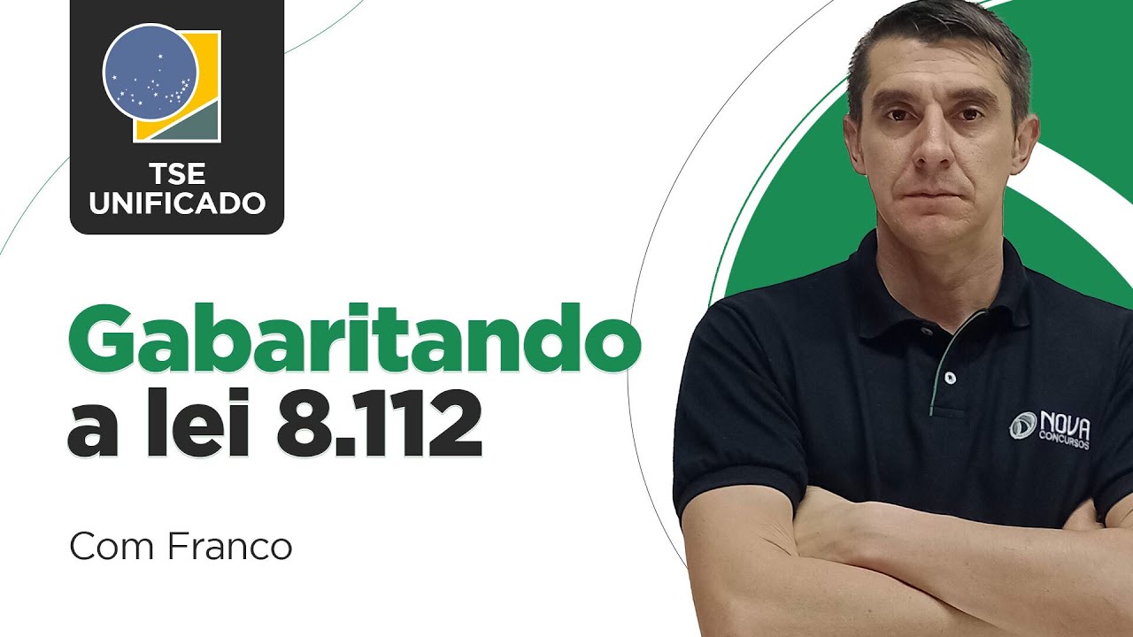 Concurso TSE Unificado: QUESTÕES SOBRE A LEI 8.112