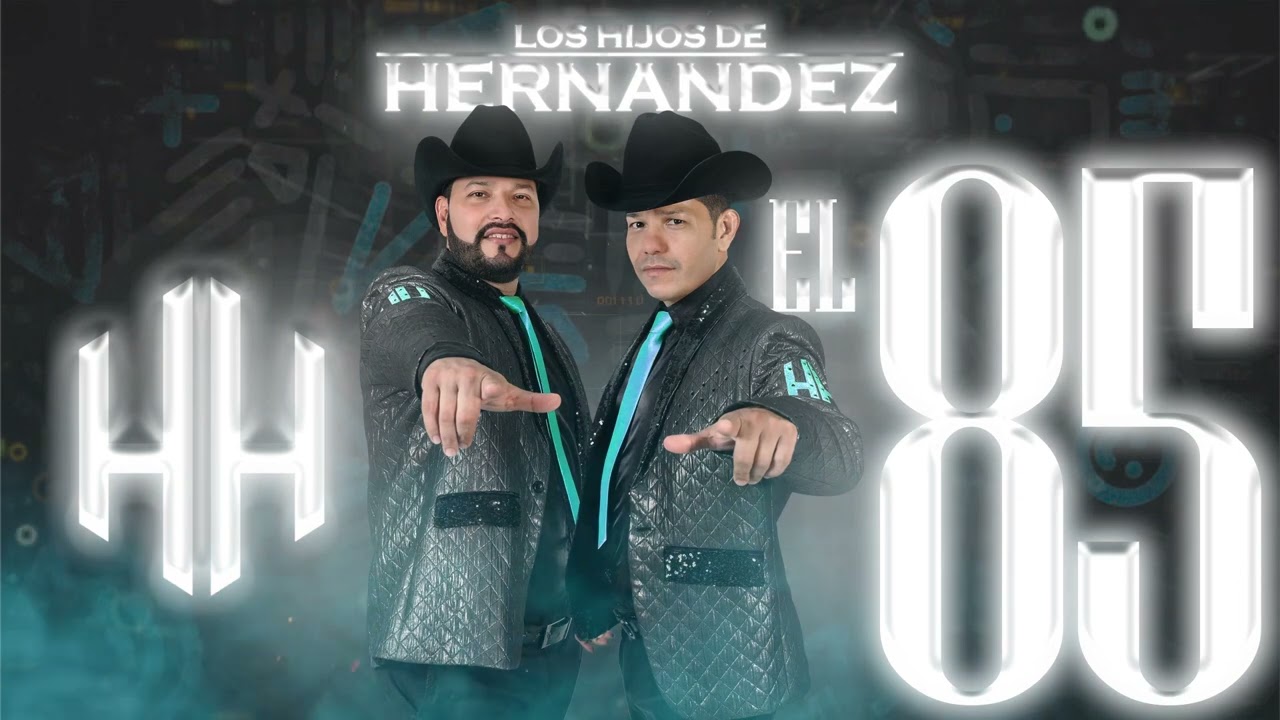 &ldquo;El 85 &ldquo;&rdquo;corridos 2023 los hijos de hernandez