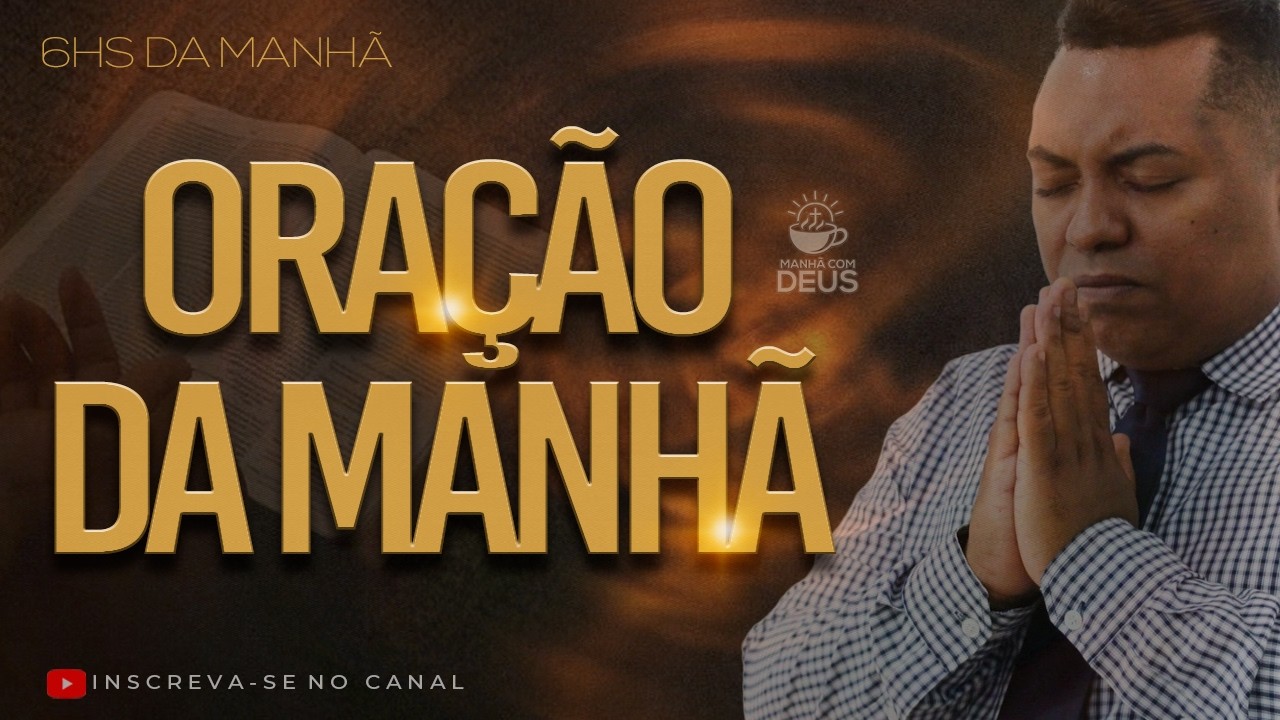 ORAÇÃO DO DIA - 21 DE FEVEREIRO  /  MANHÃ COM DEUS