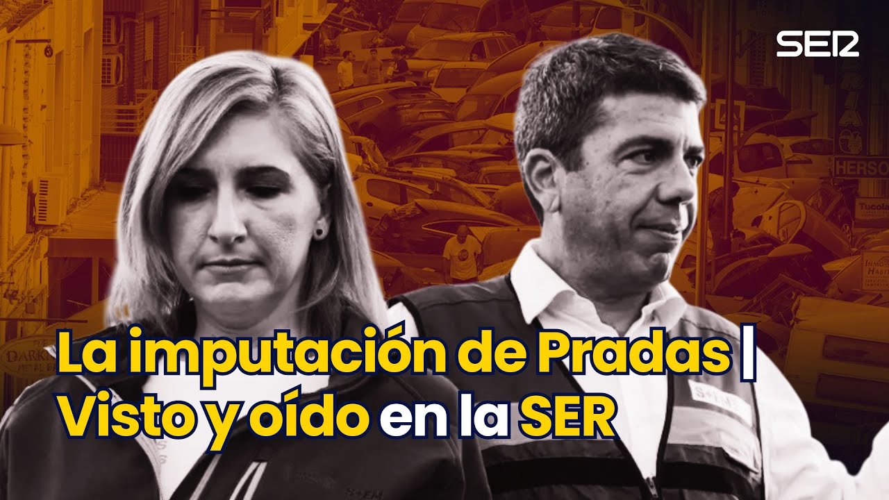 El ANÁLISIS de la IMPUTACIÓN de Salomé PRADAS | VISTO Y OÍDO EN LA SER